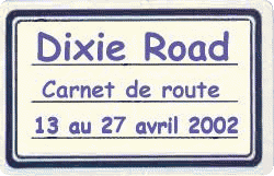 Dixie Road - Carnet de route